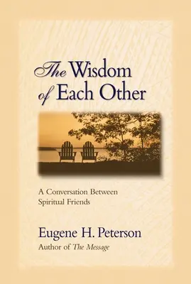 Mądrość każdego z nas: Rozmowa między duchowymi przyjaciółmi - The Wisdom of Each Other: A Conversation Between Spiritual Friends