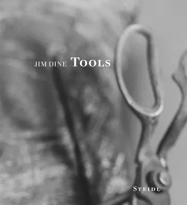 Jim Dine: Narzędzia - Jim Dine: Tools