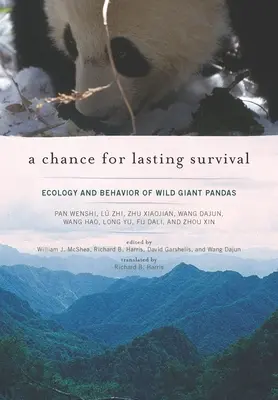 Szansa na przetrwanie: ekologia i zachowanie dzikich pand olbrzymich - A Chance for Lasting Survival: Ecology and Behavior of Wild Giant Pandas