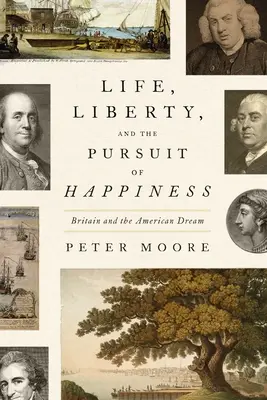 Życie, wolność i dążenie do szczęścia: Wielka Brytania i amerykański sen - Life, Liberty, and the Pursuit of Happiness: Britain and the American Dream