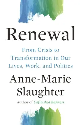 Odnowa: Od kryzysu do transformacji w naszym życiu, pracy i polityce - Renewal: From Crisis to Transformation in Our Lives, Work, and Politics