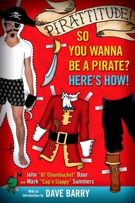 Pirattitude! Chcesz zostać piratem? Oto jak! - Pirattitude!: So You Wanna Be a Pirate?: Here's How!