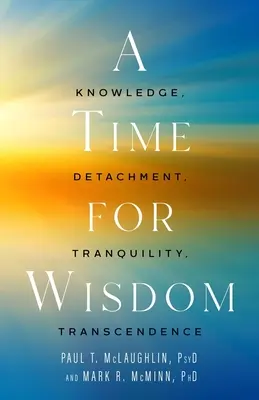 Czas na mądrość - wiedza, dystans, spokój, transcendencja - Time for Wisdom - Knowledge, Detachment, Tranquility, Transcendence