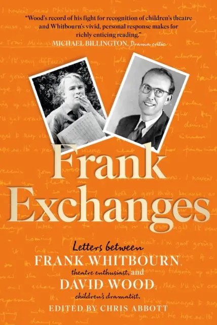 Frank Exchanges - Listy między Frankiem Whitbournem, entuzjastą teatru, a Davidem Woodem, dramaturgiem dziecięcym - Frank Exchanges - Letters between Frank Whitbourn, theatre enthusiast, and David Wood, children's dramatist