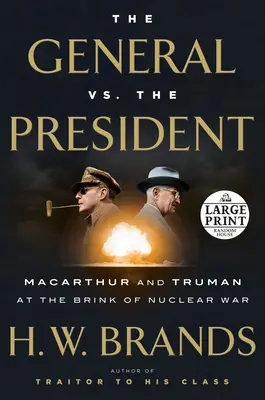 Generał kontra prezydent: MacArthur i Truman u progu wojny nuklearnej - The General vs. the President: MacArthur and Truman at the Brink of Nuclear War