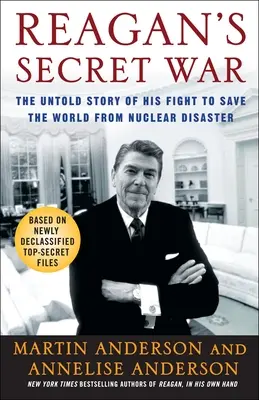 Tajna wojna Reagana: Nieopowiedziana historia jego walki o ocalenie świata przed katastrofą nuklearną - Reagan's Secret War: The Untold Story of His Fight to Save the World from Nuclear Disaster