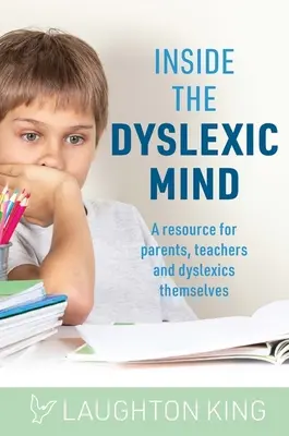 Wewnątrz umysłu dyslektyka: Materiały dla rodziców, nauczycieli i samych dyslektyków - Inside the Dyslexic Mind: A Resource for Parents, Teachers and Dyslexics Themselves