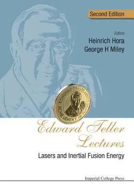 Wykłady Edwarda Tellera: Lasery i inercyjna energia termojądrowa (wydanie drugie) - Edward Teller Lectures: Lasers and Inertial Fusion Energy (Second Edition)