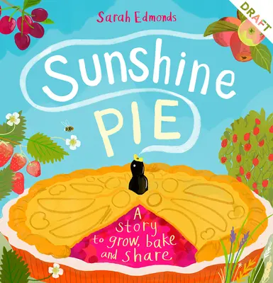 Sunshine Pie: Historia do wyhodowania, upieczenia i podzielenia się - Sunshine Pie: A Story to Grow, Bake and Share