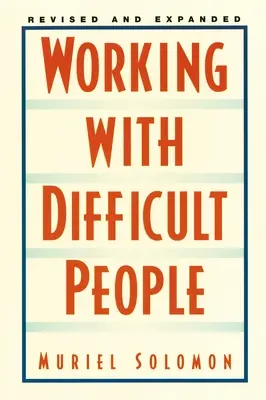 Praca z trudnymi ludźmi: Poprawione i rozszerzone - Working with Difficult People: Revised and Expanded