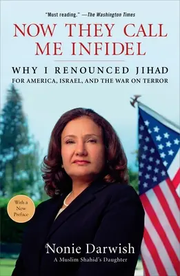 Teraz nazywają mnie niewiernym: Dlaczego wyrzekłem się dżihadu dla Ameryki, Izraela i wojny z terroryzmem - Now They Call Me Infidel: Why I Renounced Jihad for America, Israel, and the War on Terror