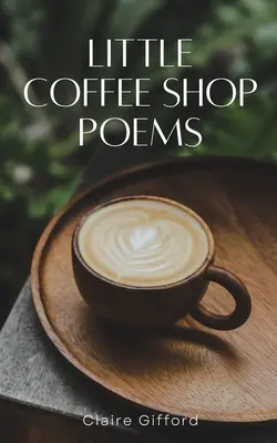 Wiersze z małej kawiarni - Little Coffee Shop Poems