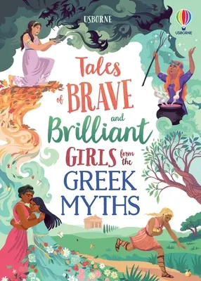 Opowieści o odważnych i błyskotliwych dziewczynach z mitów greckich - Tales of Brave and Brilliant Girls from the Greek Myths