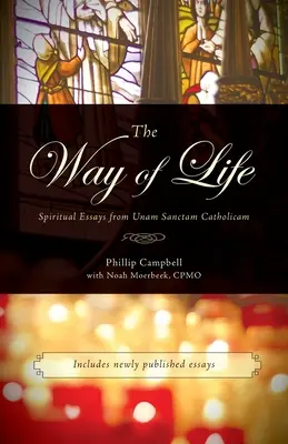 Droga życia: Eseje duchowe z Unam Sanctam Catholicam - The Way of Life: Spiritual Essays from Unam Sanctam Catholicam