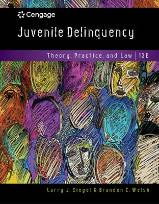Przestępczość nieletnich - teoria, praktyka i prawo (Siegel Larry (University of Massachusetts Lowell Emeritus)) - Juvenile Delinquency - Theory, Practice, and Law (Siegel Larry (University of Massachusetts Lowell Emeritus))