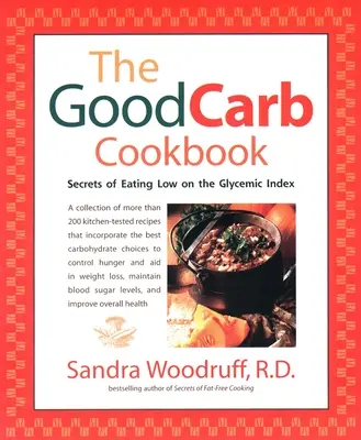 Książka kucharska Good Carb: Sekrety jedzenia o niskim indeksie glikemicznym - The Good Carb Cookbook: Secrets of Eating Low on the Glycemic Index