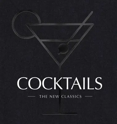 Koktajle: Nowe klasyki - Cocktails: The New Classics