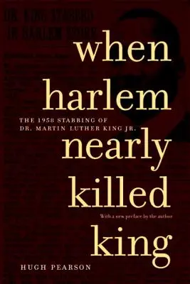Kiedy Harlem prawie zabił Kinga: The 1958 Stabbing of Dr. Martin Luther King, Jr. - When Harlem Nearly Killed King: The 1958 Stabbing of Dr. Martin Luther King, Jr.
