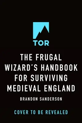 Podręcznik oszczędnego czarodzieja, jak przetrwać w średniowiecznej Anglii - The Frugal Wizard's Handbook for Surviving Medieval England