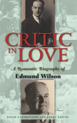 Zakochany krytyk - romantyczna biografia Edmunda Wilsona - Critic In Love - A Romantic Biography of Edmund Wilson