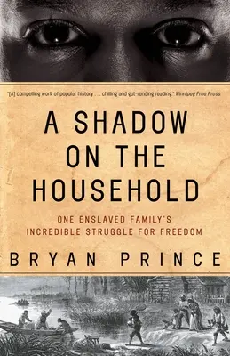 Cień na gospodarstwie domowym: Niesamowita walka jednej zniewolonej rodziny o wolność - A Shadow on the Household: One Enslaved Family's Incredible Struggle for Freedom