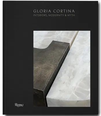 Gloria Cortina: Wnętrza, nowoczesność i mit - Gloria Cortina: Interiors, Modernity & Myth