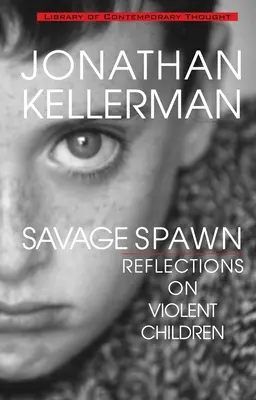 Savage Spawn: Refleksje na temat brutalnych dzieci - Savage Spawn: Reflections on Violent Children