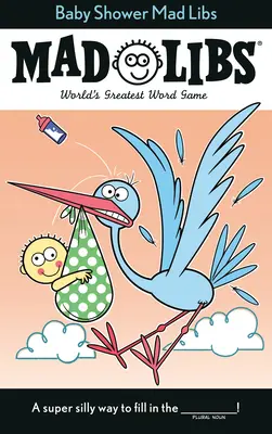 Baby Shower Mad Libs: Najlepsza gra słowna na świecie - Baby Shower Mad Libs: World's Greatest Word Game