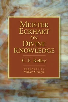 Meister Eckhart o boskiej wiedzy - Meister Eckhart on Divine Knowledge