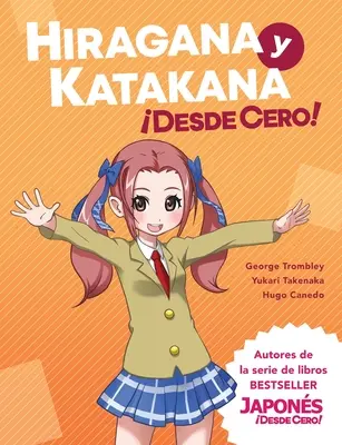 Hiragana i Katakana od zera!: Mtodos Probados para Aprender los Sistemas Japoneses Hiragana y Katakana con Ejercicios Integrados y Hoja de Respue - Hiragana y Katakana Desde Cero!: Mtodos Probados para Aprender los Sistemas Japoneses Hiragana y Katakana con Ejercicios Integrados y Hoja de Respue