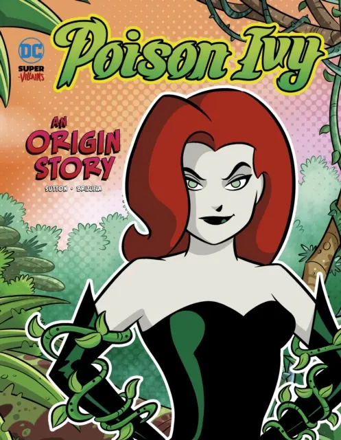 Trujący bluszcz - historia powstania - Poison Ivy - An Origin Story