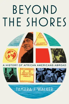 Beyond the Shores: Historia Afroamerykanów za granicą - Beyond the Shores: A History of African Americans Abroad