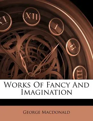 Dzieła fantazji i wyobraźni - Works of Fancy and Imagination