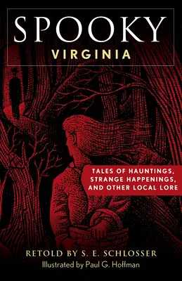 Spooky Virginia: Opowieści o nawiedzeniach, dziwnych wydarzeniach i innych lokalnych ciekawostkach - Spooky Virginia: Tales of Hauntings, Strange Happenings, and Other Local Lore