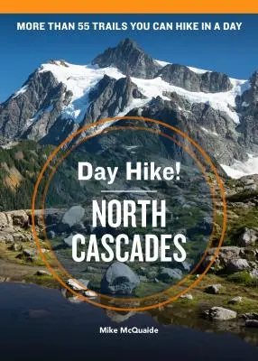 Day Hike! North Cascades, wydanie 4 - Day Hike! North Cascades, 4th Edition
