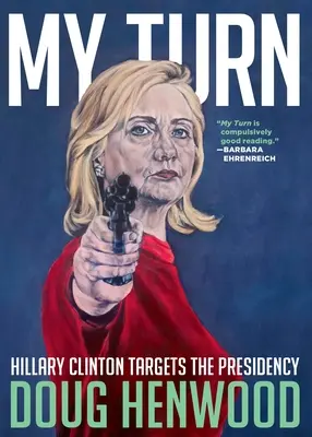 Moja kolej: Hillary Clinton celuje w prezydenturę - My Turn: Hillary Clinton Targets the Presidency