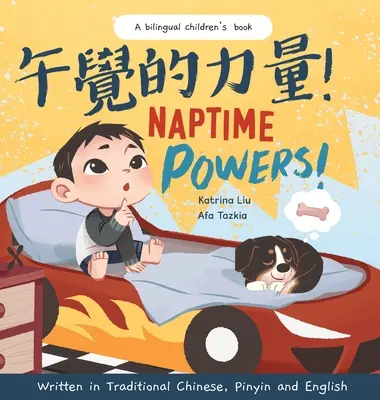 Naptime Powers! (Odkrywanie radości przed snem) Napisana w tradycyjnym języku chińskim, angielskim i pinyin - Naptime Powers! (Discovering the joy of bedtime) Written in Traditional Chinese, English and Pinyin