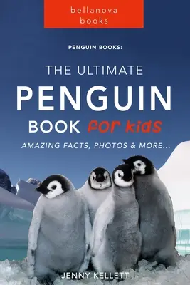 Pingwiny Najlepsza książka o pingwinach dla dzieci: ponad 100 niesamowitych faktów o pingwinach, zdjęcia, quiz + więcej - Penguins The Ultimate Penguin Book for Kids: 100+ Amazing Penguin Facts, Photos, Quiz + More