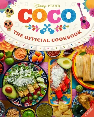 Coco: Oficjalna książka kucharska - Coco: The Official Cookbook