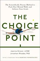 Choice Point - naukowo udowodniona metoda osiągania celów - Choice Point - The Scientifically Proven Method for Achieving Your Goals