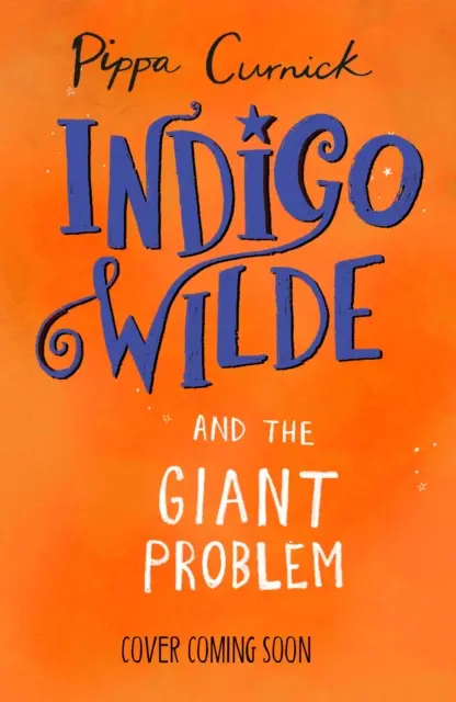 Indigo Wilde i olbrzymi problem - Księga 3 - Indigo Wilde and the Giant Problem - Book 3