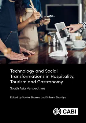 Technologia i przemiany społeczne w hotelarstwie, turystyce i gastronomii: Perspektywy Azji Południowej - Technology and Social Transformations in Hospitality, Tourism and Gastronomy: South Asia Perspectives