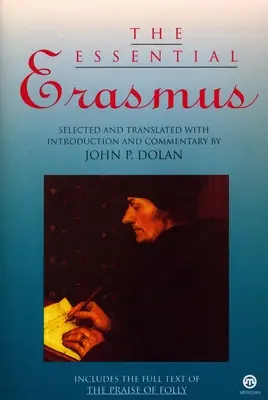 The Essential Erasmus: Zawiera pełny tekst Pochwały szaleństwa - The Essential Erasmus: Includes the Full Text of the Praise of Folly