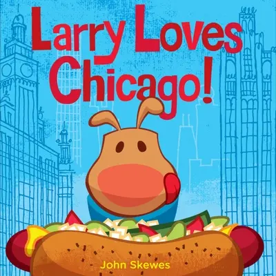 Larry Loves Chicago!: Książka „Larry się gubi - Larry Loves Chicago!: A Larry Gets Lost Book