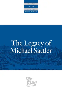 Dziedzictwo Michaela Sattlera - The Legacy of Michael Sattler