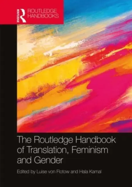 The Routledge Handbook of Translation, Feminism and Gender (Podręcznik tłumaczeń, feminizmu i gender) - The Routledge Handbook of Translation, Feminism and Gender