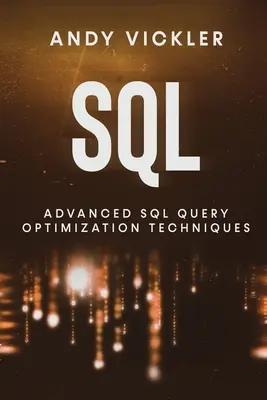 SQL: Zaawansowane techniki optymalizacji zapytań SQL - SQL: Advanced SQL Query optimization techniques