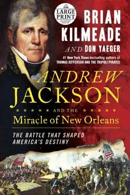 Andrew Jackson i cud Nowego Orleanu - bitwa, która ukształtowała przeznaczenie Ameryki - Andrew Jackson and the Miracle of New Orleans - The Battle That Shaped America's Destiny