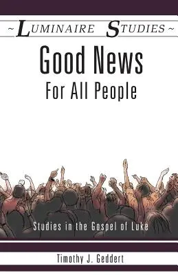 Dobra nowina dla wszystkich ludzi: Studia nad Ewangelią Łukasza - Good News for All People: Studies in the Gospel of Luke