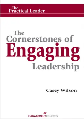 Kamienie węgielne angażującego przywództwa - The Cornerstones of Engaging Leadership